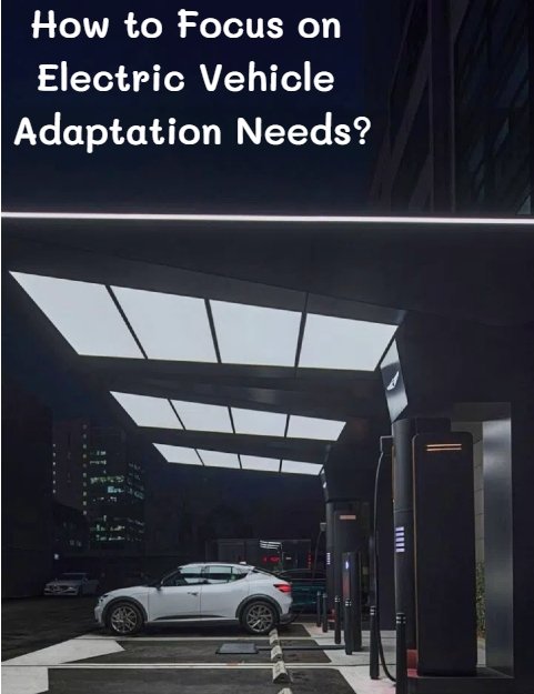 ¿Cómo centrarse en las necesidades de adaptación de los vehículos eléctricos?